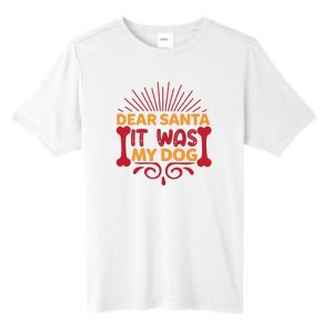 Dear Santa It Was My Dog Tall Fusion ChromaSoft Performance T-Shirt