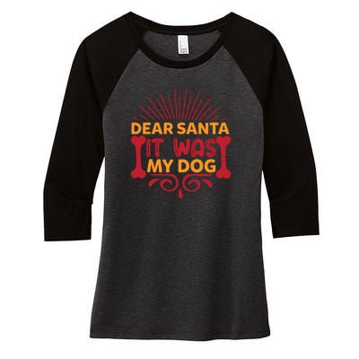 Dear Santa It Was My Dog Women's Tri-Blend 3/4-Sleeve Raglan Shirt