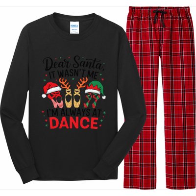 Dear Santa It WasnT Me IM Always At Dance Ballet Christmas Long Sleeve Pajama Set