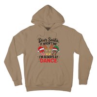 Dear Santa It WasnT Me IM Always At Dance Ballet Christmas Hoodie