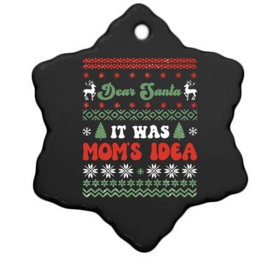 Dear Santa It Was Mom's Idea Funny Naughty Ugly Christmas Gift Ceramic Star Ornament