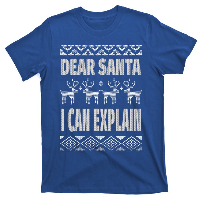 Dear Santa I Can Explain Ugly Christmas Meaningful Gift T-Shirt