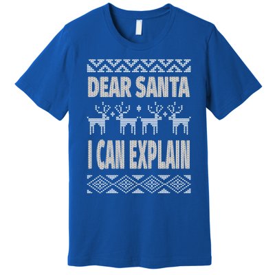 Dear Santa I Can Explain Ugly Christmas Meaningful Gift Premium T-Shirt