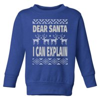 Dear Santa I Can Explain Ugly Christmas Meaningful Gift Toddler Sweatshirt