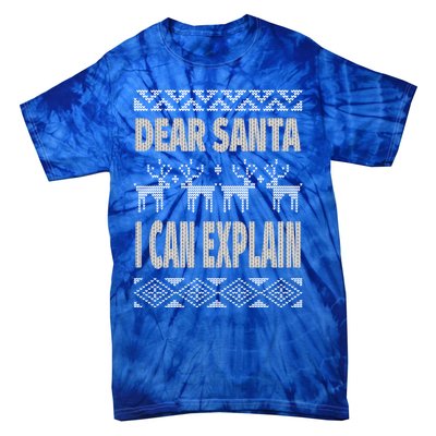 Dear Santa I Can Explain Ugly Christmas Meaningful Gift Tie-Dye T-Shirt