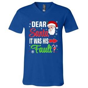 Dear Santa It Was His Fault Christmas Xmas Gift V-Neck T-Shirt