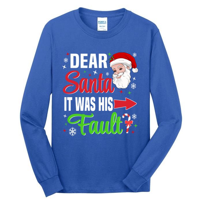 Dear Santa It Was His Fault Christmas Xmas Gift Tall Long Sleeve T-Shirt