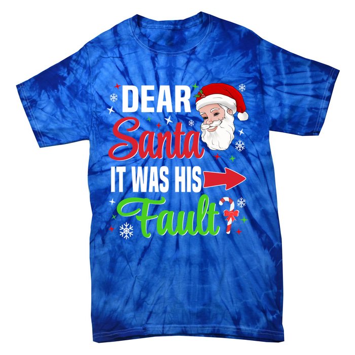 Dear Santa It Was His Fault Christmas Xmas Gift Tie-Dye T-Shirt