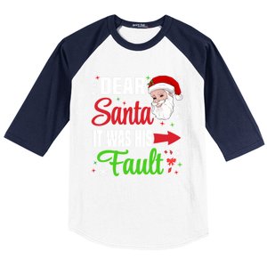 Dear Santa It Was His Fault Christmas Xmas Gift Baseball Sleeve Shirt