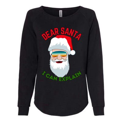 Dear Santa I Can Explain Funny Christmas Print For All Funny Gift Womens California Wash Sweatshirt