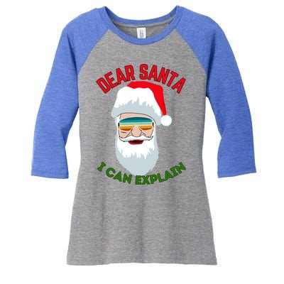 Dear Santa I Can Explain Funny Christmas Print For All Funny Gift Women's Tri-Blend 3/4-Sleeve Raglan Shirt