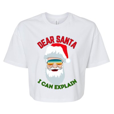 Dear Santa I Can Explain Funny Christmas Print For All Funny Gift Bella+Canvas Jersey Crop Tee