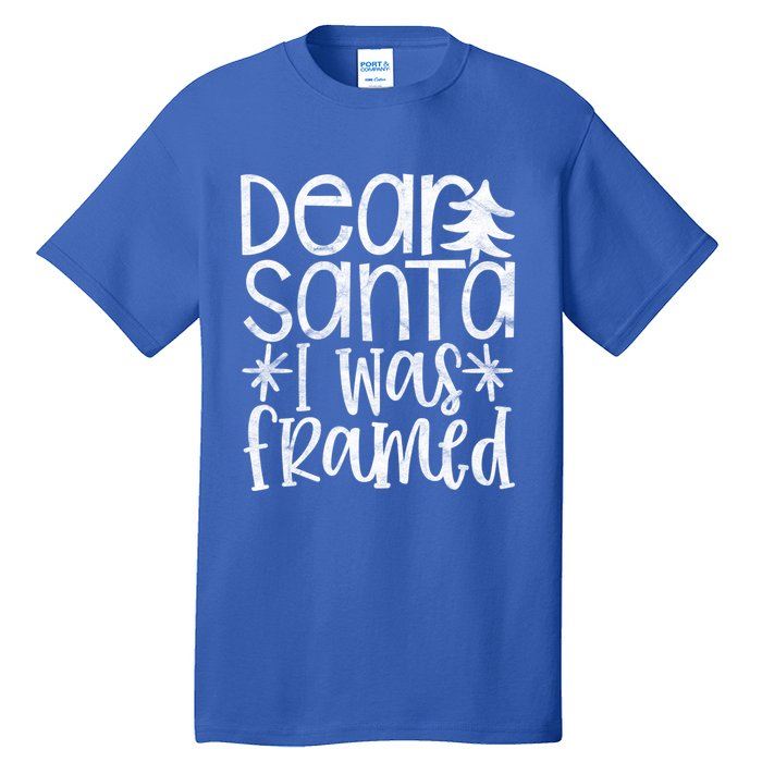 Dear Santa I Was Framed Christmas Stocking Stuffer Gift Tall T-Shirt