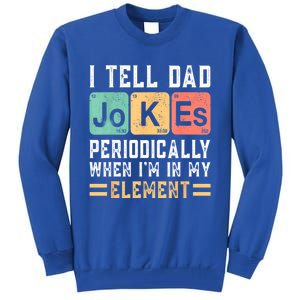 Daddy Shirt. I TELL DAD JOKES PERIODICALLY Fathers Day Tall Sweatshirt