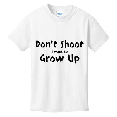 DonT Shut I Want To Grow Up Kids T-Shirt