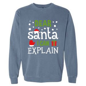 Dear Santa I Can Explain Cool Gift Garment-Dyed Sweatshirt