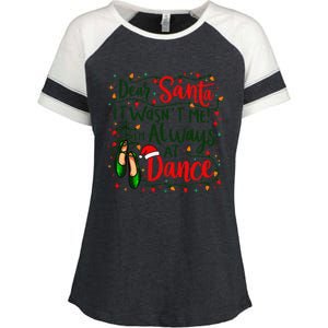 Dear Santa It WasnT Me IM Always At Dance Ballet Christmas Gift Enza Ladies Jersey Colorblock Tee