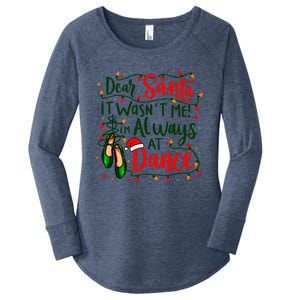 Dear Santa It WasnT Me IM Always At Dance Ballet Christmas Gift Women's Perfect Tri Tunic Long Sleeve Shirt