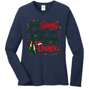 Dear Santa It WasnT Me IM Always At Dance Ballet Christmas Gift Ladies Long Sleeve Shirt