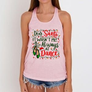 Dear Santa It WasnT Me IM Always At Dance Ballet Christmas Gift Women's Knotted Racerback Tank