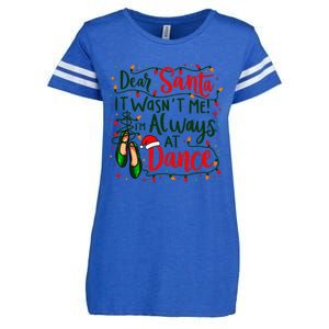 Dear Santa It WasnT Me IM Always At Dance Ballet Christmas Gift Enza Ladies Jersey Football T-Shirt