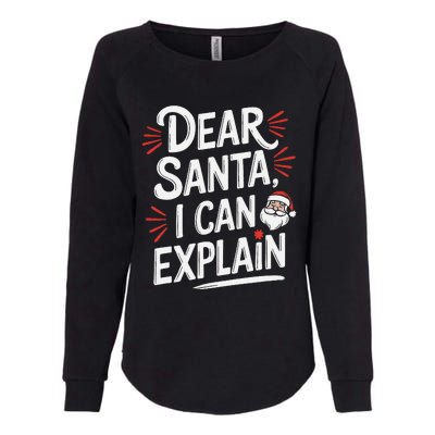 Dear Santa I Can Explain Funny Christmas Humor Holiday Santa Womens California Wash Sweatshirt