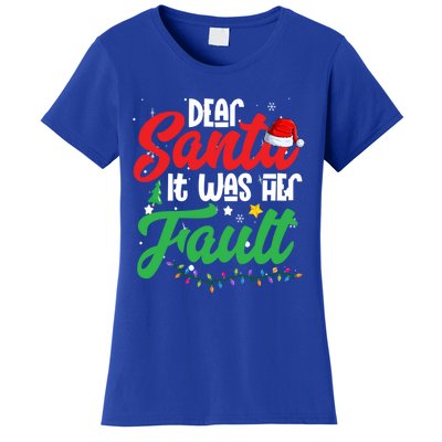 Dear Santa It Was Her Fault Christmas Couples Gift Women's T-Shirt