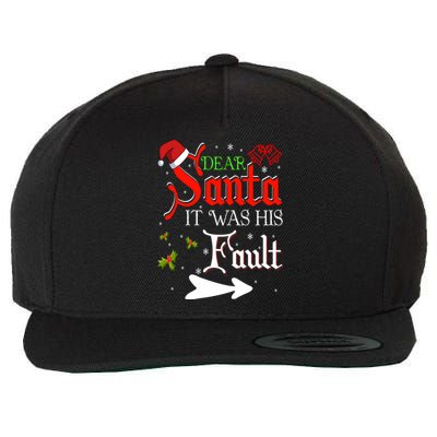 Dear Santa It Was His Fault Funny Xmas Couples For Christmas Gift Wool Snapback Cap