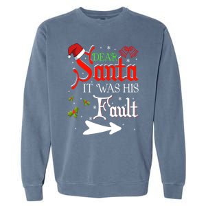 Dear Santa It Was His Fault Funny Xmas Couples For Christmas Gift Garment-Dyed Sweatshirt