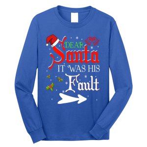 Dear Santa It Was His Fault Funny Xmas Couples For Christmas Gift Long Sleeve Shirt