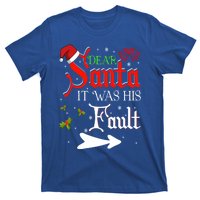 Dear Santa It Was His Fault Funny Xmas Couples For Christmas Gift T-Shirt