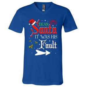 Dear Santa It Was His Fault Funny Xmas Couples For Christmas Gift V-Neck T-Shirt