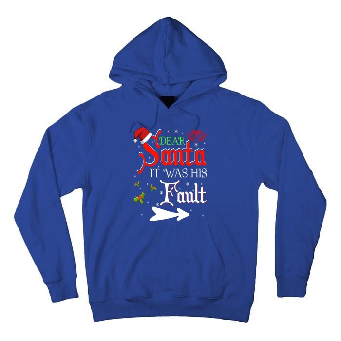 Dear Santa It Was His Fault Funny Xmas Couples For Christmas Gift Tall Hoodie