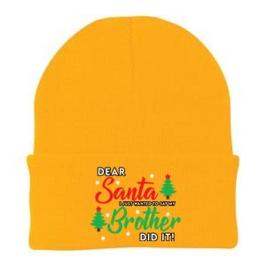 Dear Santa I Just Want To Say My Brother Did It Family Xmas Meaningful Gift Knit Cap Winter Beanie