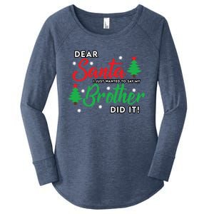 Dear Santa I Just Want To Say My Brother Did It Family Xmas Meaningful Gift Women's Perfect Tri Tunic Long Sleeve Shirt