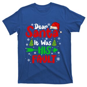 Dear Santa It Was His Fault Funny Couples Family Christmas Gift T-Shirt