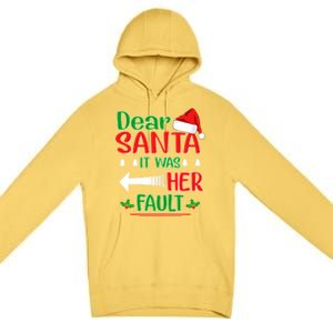 Dear Santa It Was Her Fault Christmas Funny For Him Gift Premium Pullover Hoodie