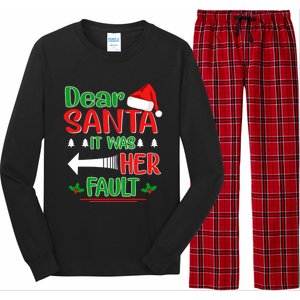 Dear Santa It Was Her Fault Christmas Funny For Him Gift Long Sleeve Pajama Set