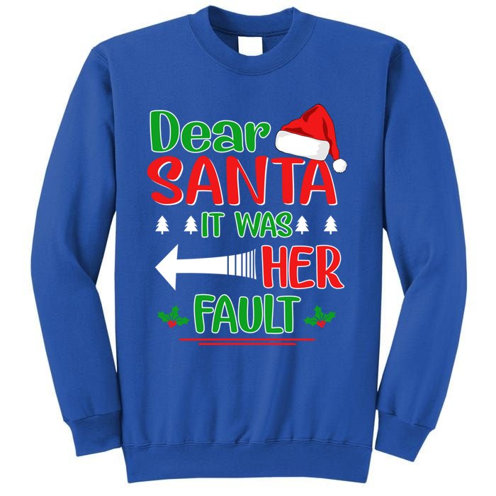 Dear Santa It Was Her Fault Christmas Funny For Him Gift Sweatshirt