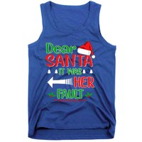 Dear Santa It Was Her Fault Christmas Funny For Him Gift Tank Top