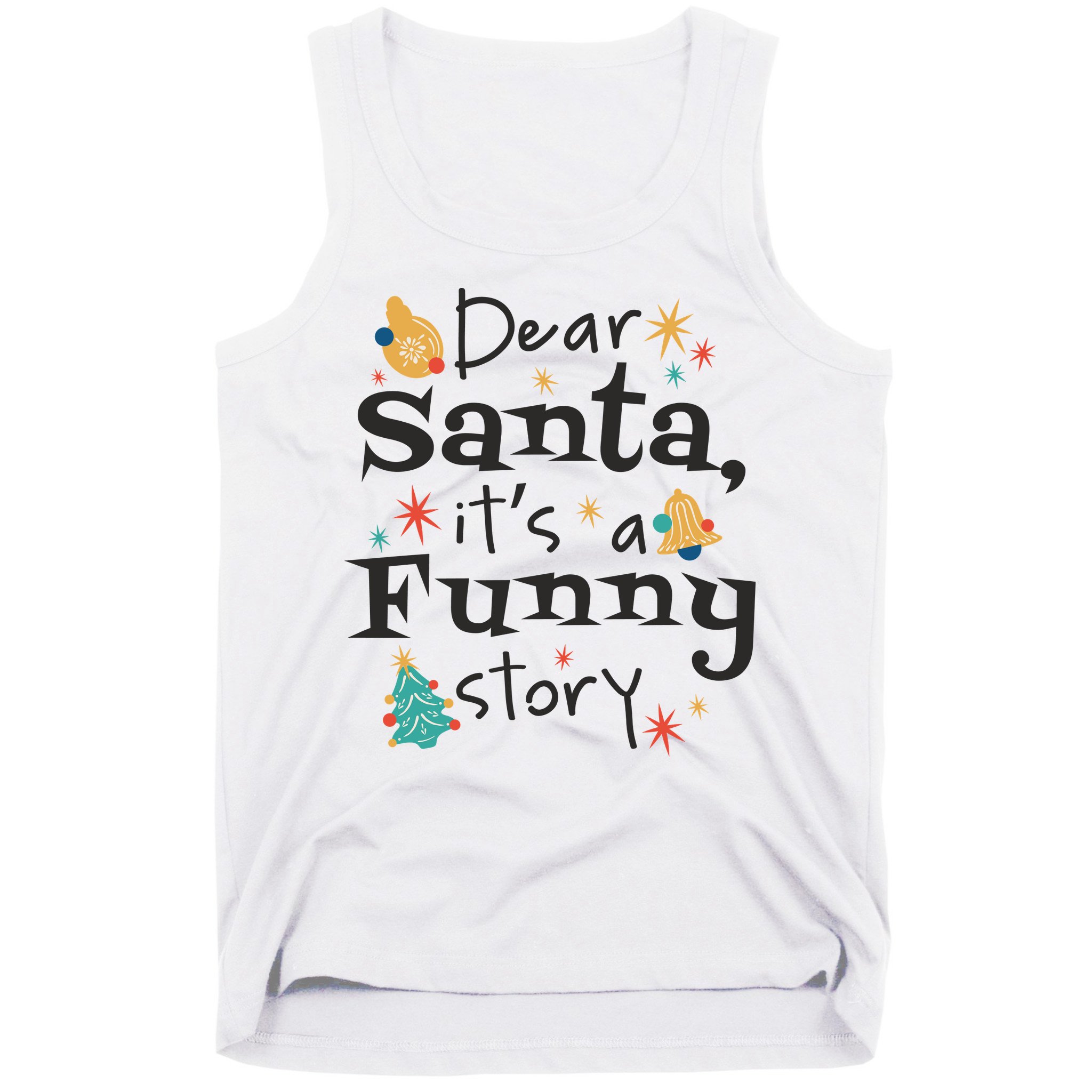 Dear Santa It's A Funny Story Christmas Holiday Tank Top