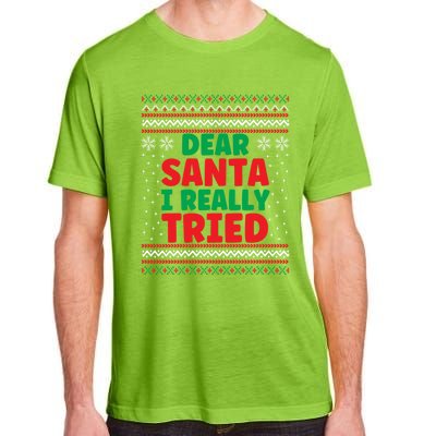 Dear Santa I Really Tried Funny Ugly Christmas Sweater Gift Adult ChromaSoft Performance T-Shirt