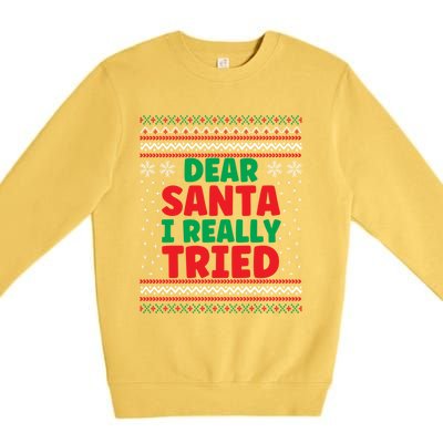 Dear Santa I Really Tried Funny Ugly Christmas Sweater Gift Premium Crewneck Sweatshirt