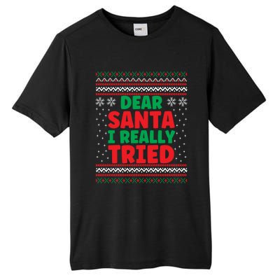 Dear Santa I Really Tried Funny Ugly Christmas Sweater Gift Tall Fusion ChromaSoft Performance T-Shirt