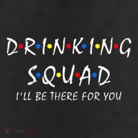 Drinking Squad i'll be there for you Birthday Squad party Adult Drive Performance Visor