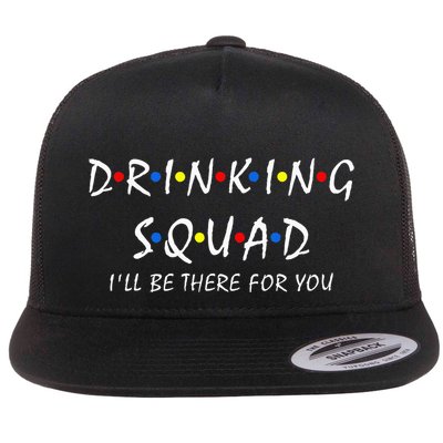 Drinking Squad i'll be there for you Birthday Squad party Flatbill Hat