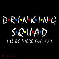 Drinking Squad i'll be there for you Birthday Squad party Poster