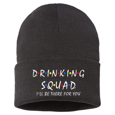 Drinking Squad i'll be there for you Birthday Squad party Sustainable Knit Beanie