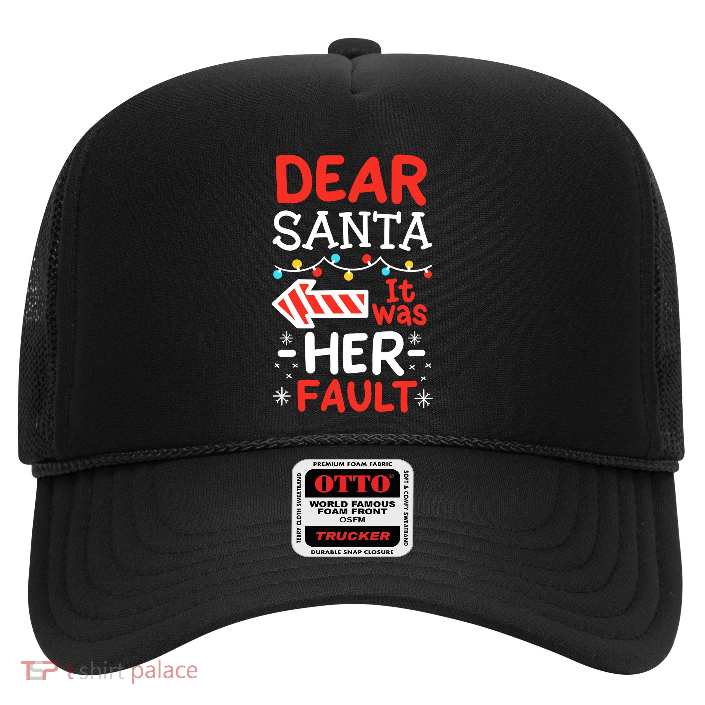 Dear Santa It Was Her Fault Family Christmas Pajamas Gift Trucker Hat