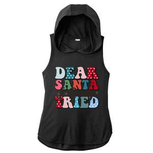 Dear Santa I Tried Winter Funny Christmas Xmas Gift Ladies PosiCharge Tri-Blend Wicking Draft Hoodie Tank